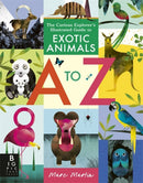 Curious Explorer''s Illustrated Guide to Exotic Animals A to Z