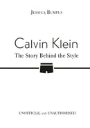 Calvin Klein: The Story Behind the Style-9781835873281