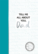 Tell Me All About You, Dad : A guided journal for fathers to share their memories and record their life stories-9781835874066