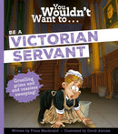 You Wouldn't Want To Be A Victorian Servant-9781835874158