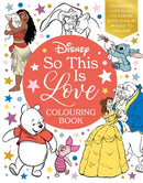 Disney So This Is Love Colouring Book : Celebrate love in all its forms with over 80 images to colour!-9781835874844
