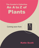 Curator''s Collection: An A to Z of Plants