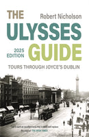 The Ulysses Guide : Tours through Joyce's Dublin-9781835940167