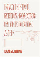 Material Media-Making in the Digital Age-9781835950098