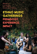 Ethno Music Gatherings : Pedagogy, Experience, Impact-9781835950357