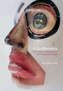 In Smithereens : The Costume Remains of Lea Anderson's Stage-9781835950524