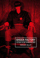 Shock Factory : The Visual Culture of Industrial Music-9781835950753
