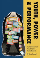 Youth, Power, Performance : Applied Theatre with Systemically Marginalized Youth-9781835950791