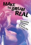 Make the Dream Real : World-Building Performance by El Vez, The Mexican Elvis-9781835951002