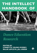 The Intellect Handbook of Dance Education Research-9781835951347