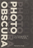 Photo Obscura : The Photographic in Post-Photography-9781835951507