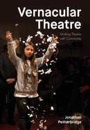 Vernacular Theatre : Making Theatre with Community-9781835951897