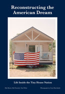 Reconstructing the American Dream : Life Inside the Tiny House Nation-9781835951996