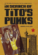 In Search of Tito’s Punks