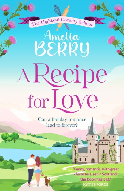A Recipe for Love : An uplifting rags-to-riches romcom set in the Scottish Highlands-9781835980514