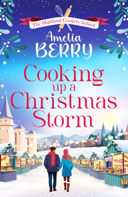 Cooking Up a Christmas Storm : A warm and cosy festive romcom, the perfect Christmas escape-9781835980545