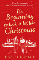 It's Beginning To Look A Lot Like Christmas : An unforgettable, laugh-and-cry romcom for lovers of festive made-for-TV movies-9781835981535