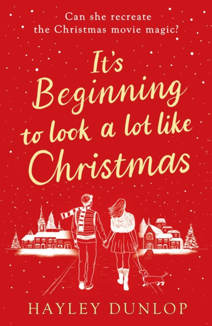 It's Beginning To Look A Lot Like Christmas : An unforgettable, laugh-and-cry romcom for lovers of festive made-for-TV movies-9781835981535