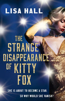 The Strange Disappearance of Kitty Fox : An unforgettable twisty time-hop mystery set in the Golden Age of Hollywood-9781835981658