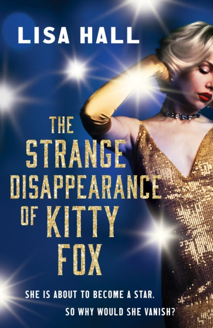 The Strange Disappearance of Kitty Fox : An unforgettable twisty time-hop mystery set in the Golden Age of Hollywood-9781835981658