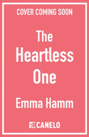 The Heartless One : the addictive and sizzling dark romantasy from USA Today bestseller Emma Hamm-9781835983744