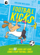 Football Kicks : Over 60 laugh-out-loud comic-strip football jokes!-9781836000693