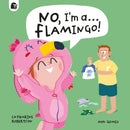 No, I'm a... FLAMINGO!-9781836002024