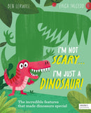 I'm Not Scary . . . I'm Just a Dinosaur-9781836002505