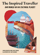 The Inspired Traveller : Our World in 100 Cultural Places-9781836002765