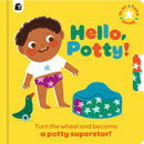 Hello, Potty! : Turn the wheel and become a potty superstar!-9781836003731