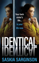 Identical : The gripping thriller from Richard and Judy bestselling author of The Twins, Saskia Sarginson-9781836030065