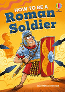 How to be a Roman Soldier
