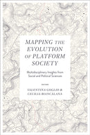 Mapping the Evolution of Platform Society : Multidisciplinary Insights from Social and Political Sciences-9781836080299
