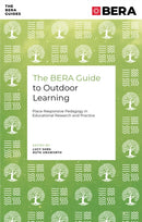 The BERA Guide to Outdoor Learning : Place-Responsive Pedagogy in Educational Research and Practice-9781836081937