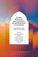 Global, Regional, and National Entrepreneurial Ecosystems : Exploring the Interplay Within the MENA Region-9781836082095