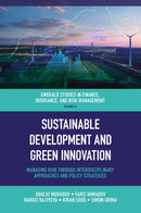 Sustainable Development and Green Innovation : Managing Risk through Interdisciplinary Approaches and Policy Strategies-9781836084631