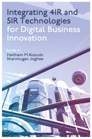 Integrating 4IR and 5IR Technologies for Digital Business Innovation-9781836085799