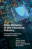 Data Alchemy in the Insurance Industry : The Transformative Power of Big Data Analytics-9781836085836
