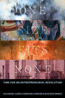 One Size Fits None : Time for an Entrepreneurial Revolution-9781836086635