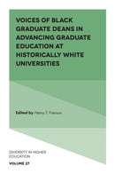 Voices of Black Graduate Deans in Advancing Graduate Education at Historically White Universities-9781836087816