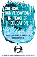 Critical Conversations in Teacher Education : Contemporary Australian Perspectives-9781836089094