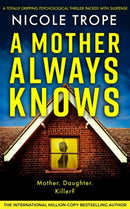 A Mother Always Knows : A totally gripping psychological thriller packed with suspense-9781836180111