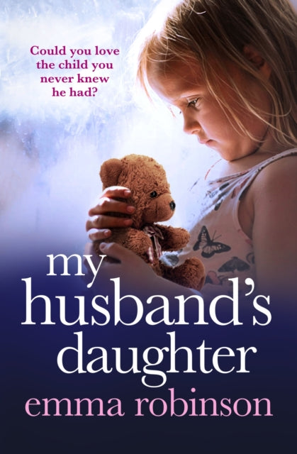My Husband's Daughter : An absolutely heartbreaking and gripping emotional page-turner-9781836180807