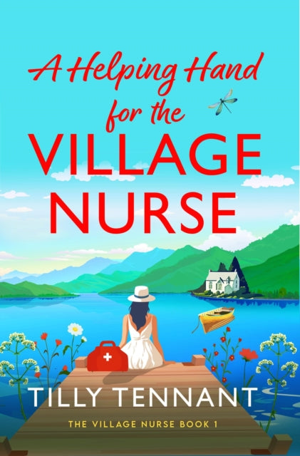 A Helping Hand for the Village Nurse : A totally gorgeous romance to escape with-9781836182108