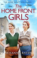 The Home Front Girls : A heartbreaking and uplifting WW2 historical saga-9781836182788