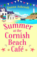Summer at the Cornish Beach Cafe : A totally page-turning summer romance-9781836182870