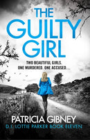 The Guilty Girl : An utterly gripping and unputdownable serial killer thriller-9781836183815