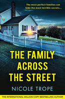 The Family Across the Street : A totally unputdownable psychological thriller with a shocking twist-9781836183938