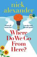 Where Do We Go from Here? : A completely unforgettable and life-affirming novel about love, loss and new beginnings-9781836184331