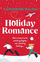 Holiday Romance : A totally hilarious and unforgettable Christmas romantic comedy-9781836185123